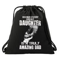 Behind Every Great Daughter Is A Truly Amazing Dad Drawstring Bag