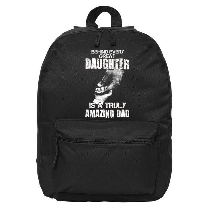 Behind Every Great Daughter Is A Truly Amazing Dad 16 in Basic Backpack