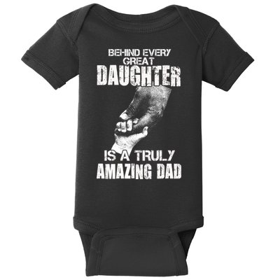 Behind Every Great Daughter Is A Truly Amazing Dad Baby Bodysuit