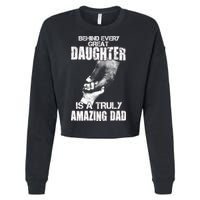 Behind Every Great Daughter Is A Truly Amazing Dad Cropped Pullover Crew