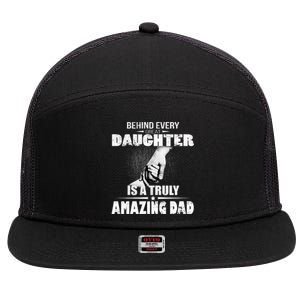 Behind Every Great Daughter Is A Truly Amazing Dad 7 Panel Mesh Trucker Snapback Hat