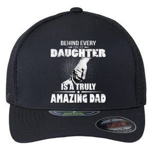 Behind Every Great Daughter Is A Truly Amazing Dad Flexfit Unipanel Trucker Cap