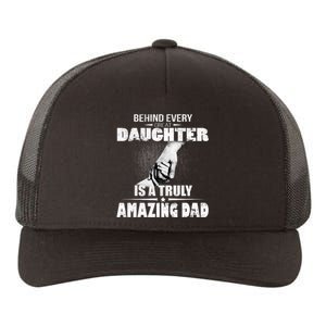 Behind Every Great Daughter Is A Truly Amazing Dad Yupoong Adult 5-Panel Trucker Hat