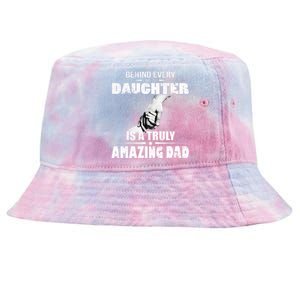 Behind Every Great Daughter Is A Truly Amazing Dad Tie-Dyed Bucket Hat