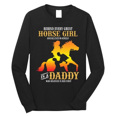 Behind Every Great Horse Girl Daddy Fathers Day Gifts Long Sleeve Shirt