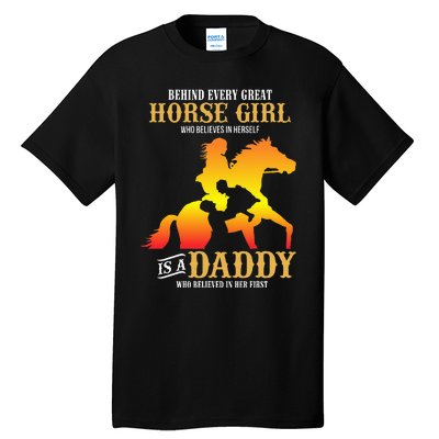 Behind Every Great Horse Girl Daddy Fathers Day Gifts Tall T-Shirt