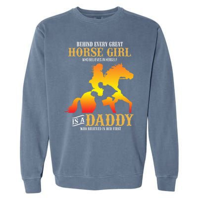 Behind Every Great Horse Girl Daddy Fathers Day Gifts Garment-Dyed Sweatshirt