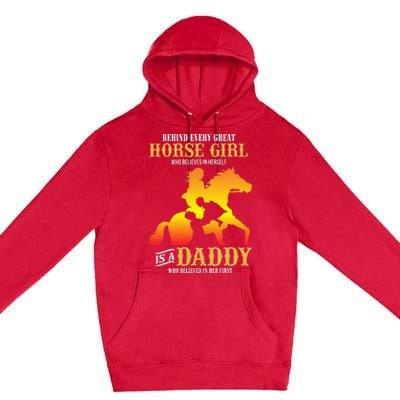 Behind Every Great Horse Girl Daddy Fathers Day Gifts Premium Pullover Hoodie