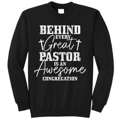 Behind Every Great Pastor Is Awesome Congregation Christian Sweatshirt