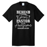 Behind Every Great Pastor Is Awesome Congregation Christian Tall T-Shirt