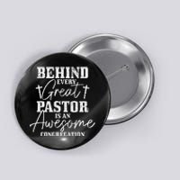 Behind Every Great Pastor Is Awesome Congregation Christian Button