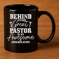Behind Every Great Pastor Is Awesome Congregation Christian 11oz C Handle Ceramic Mug