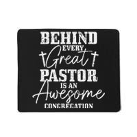 Behind Every Great Pastor Is Awesome Congregation Christian Mousepad