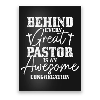 Behind Every Great Pastor Is Awesome Congregation Christian Poster
