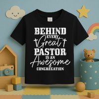 Behind Every Great Pastor Is Awesome Congregation Christian Toddler T-Shirt