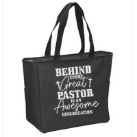 Behind Every Great Pastor Is Awesome Congregation Christian Zip Tote Bag