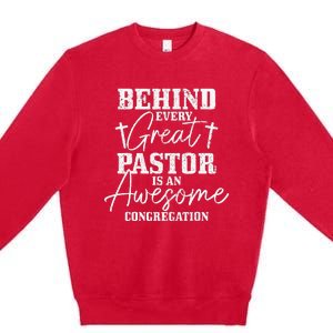 Behind Every Great Pastor Is Awesome Congregation Christian Premium Crewneck Sweatshirt