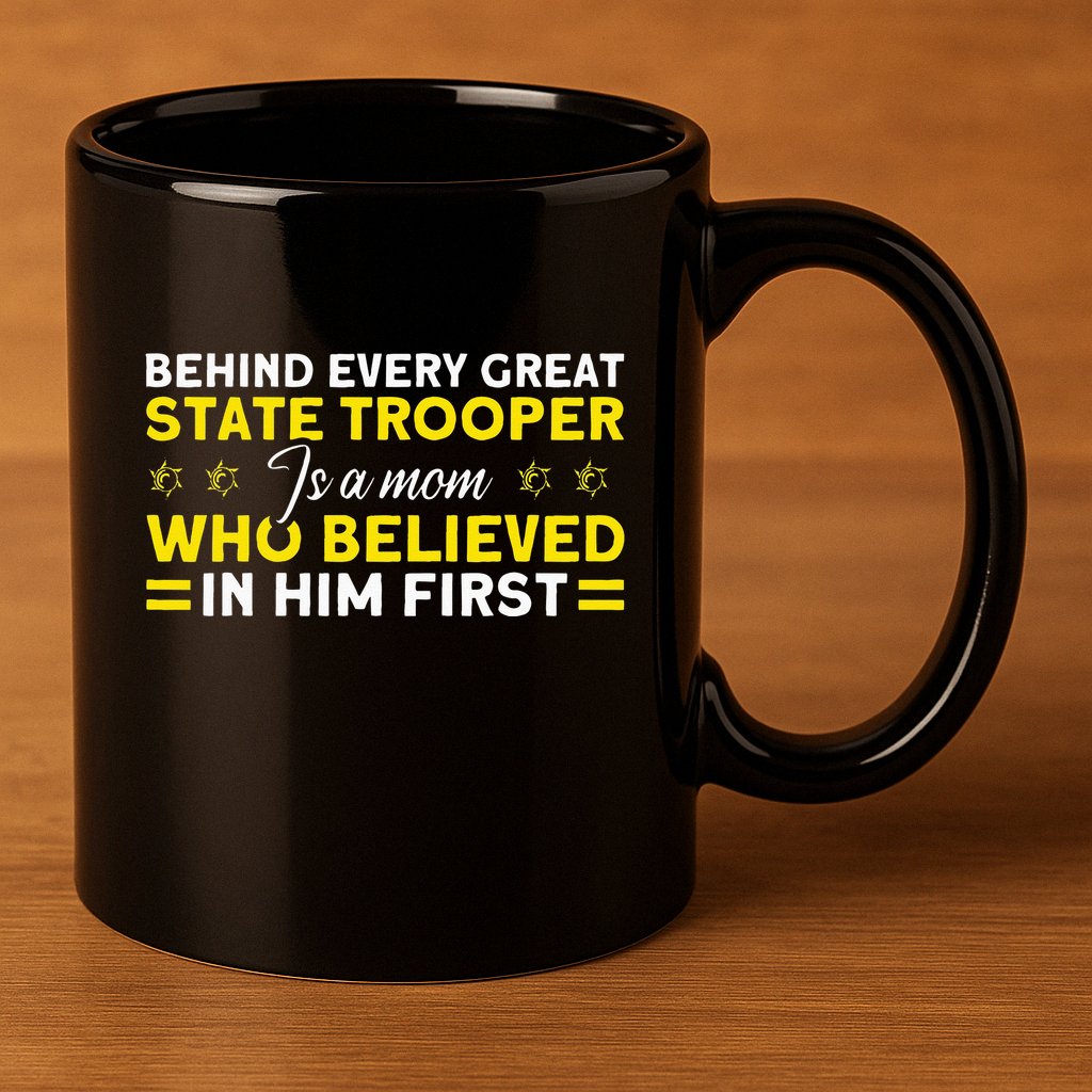 Behind Every Great State Trooper A Mom State Trooper 11oz C Handle Ceramic Mug
