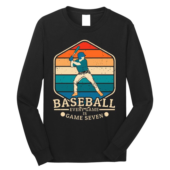 Baseball Every Game Is Game Seven Long Sleeve Shirt