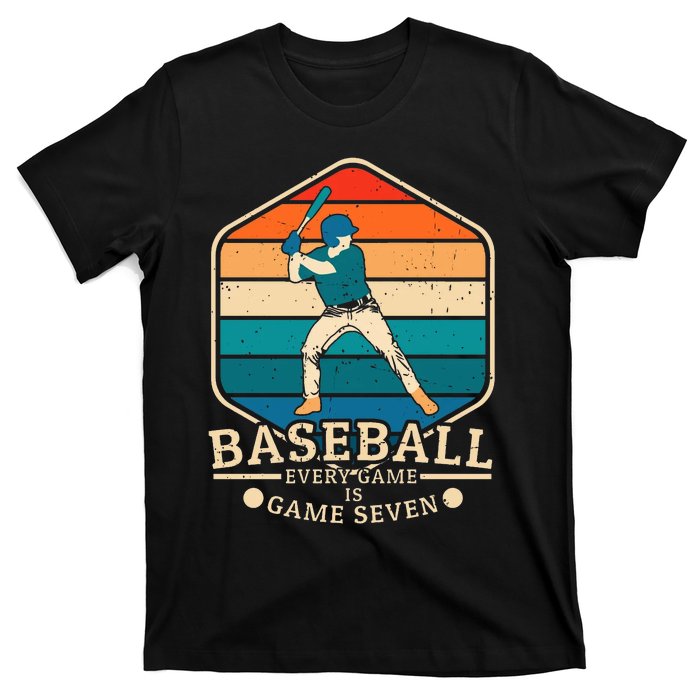 Baseball Every Game Is Game Seven T-Shirt