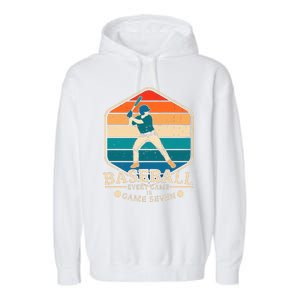 Baseball Every Game Is Game Seven Garment-Dyed Fleece Hoodie