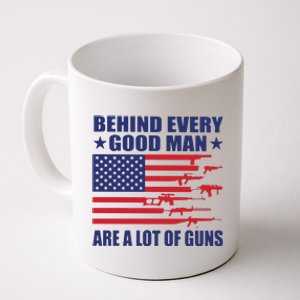 Behind Every Good Man Are A Lot Of Guns Coffee Mug