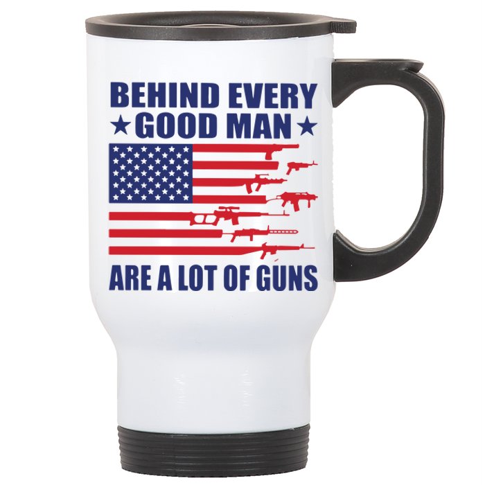 Behind Every Good Man Are A Lot Of Guns Stainless Steel Travel Mug