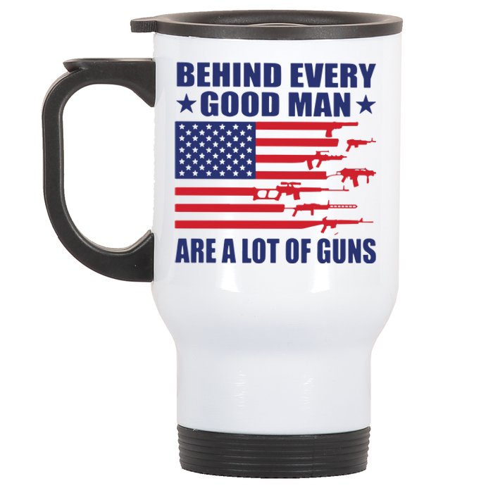 Behind Every Good Man Are A Lot Of Guns Stainless Steel Travel Mug