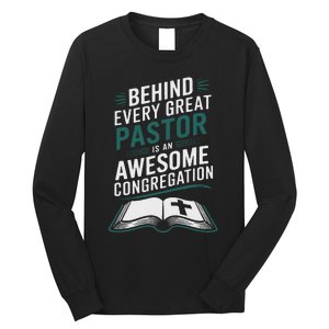 Behind Every Great Pastor Is An Awesome Congregation Long Sleeve Shirt