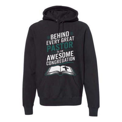 Behind Every Great Pastor Is An Awesome Congregation Premium Hoodie