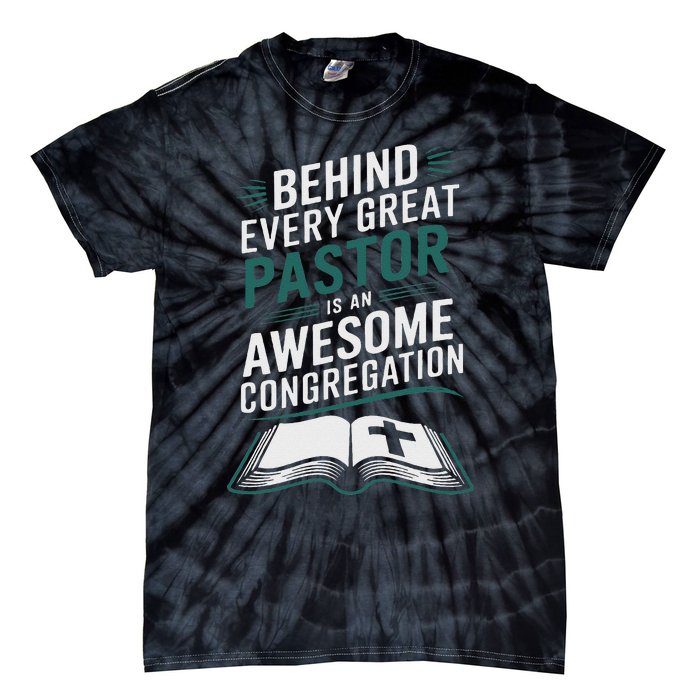 Behind Every Great Pastor Is An Awesome Congregation Tie-Dye T-Shirt