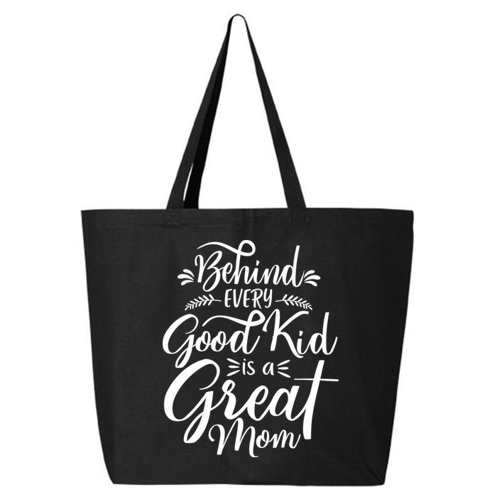 Behind Every Goodkid Is A Great Mom 25L Jumbo Tote