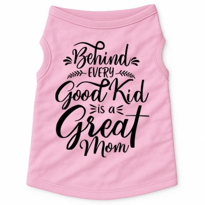Behind Every Goodkid Is A Great Mom Doggie Tank