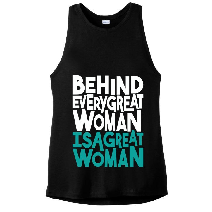 Behind Every Great Woman Is A Great Woman Ladies PosiCharge Tri-Blend Wicking Tank