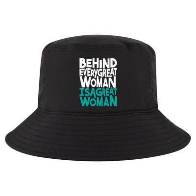 Behind Every Great Woman Is A Great Woman Cool Comfort Performance Bucket Hat