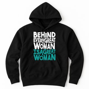 Behind Every Great Woman Is A Great Woman Hoodie