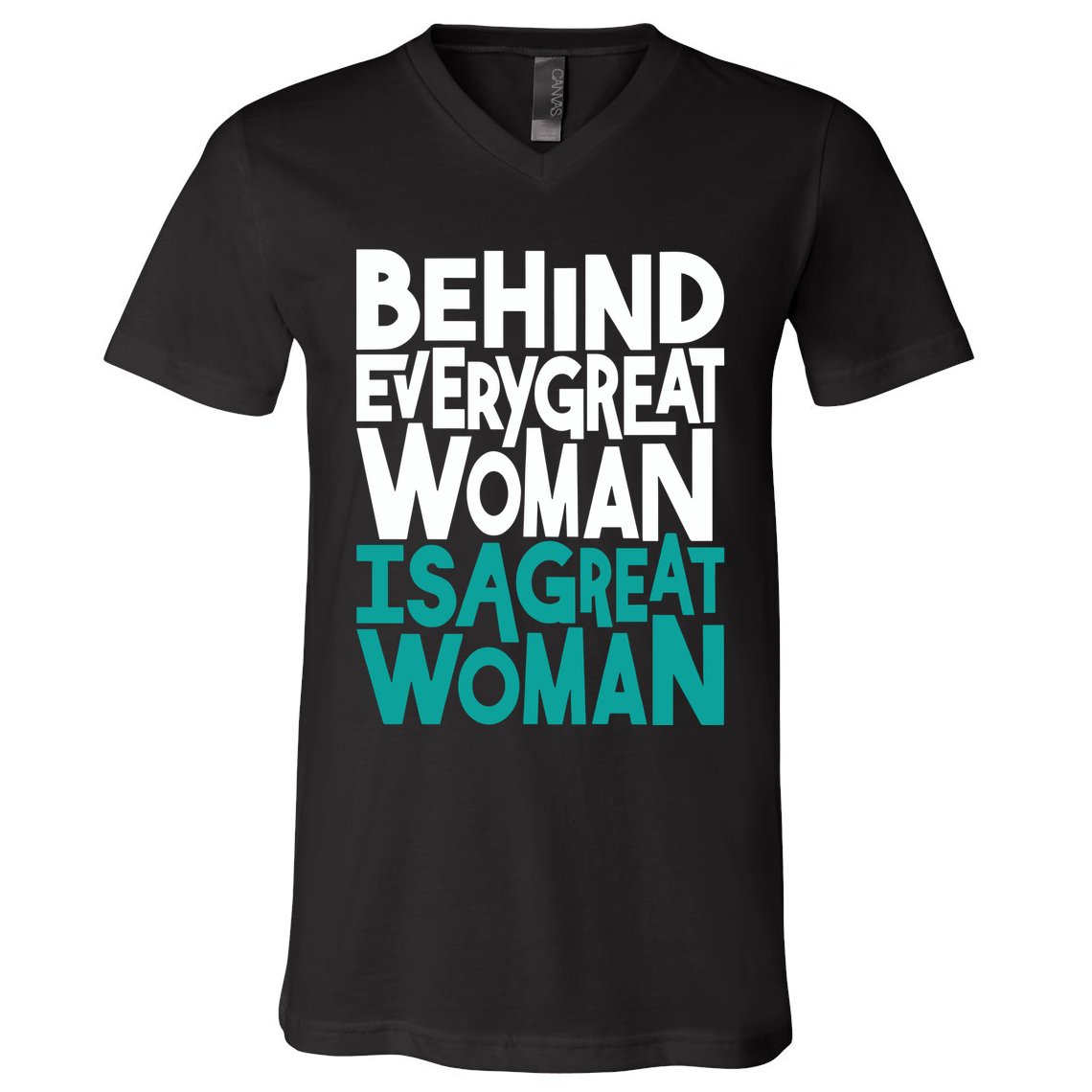 Behind Every Great Woman Is A Great Woman V-Neck T-Shirt