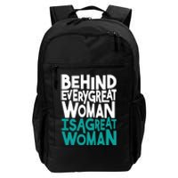 Behind Every Great Woman Is A Great Woman Daily Commute Backpack