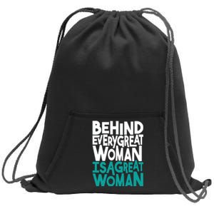 Behind Every Great Woman Is A Great Woman Sweatshirt Cinch Pack Bag