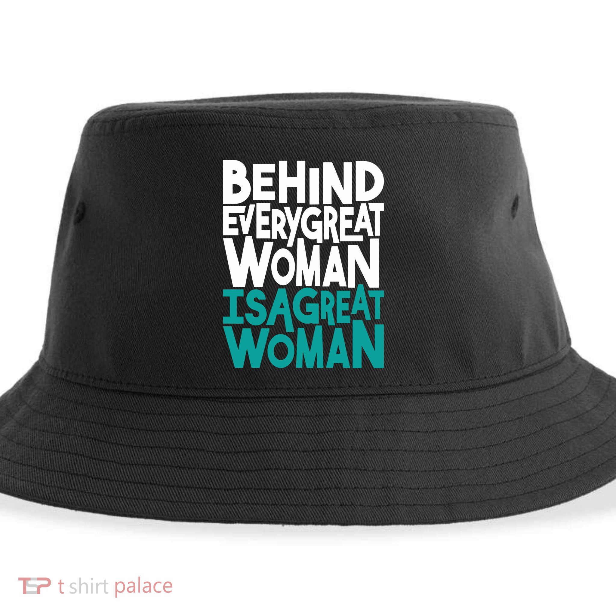 Behind Every Great Woman Is A Great Woman Sustainable Bucket Hat