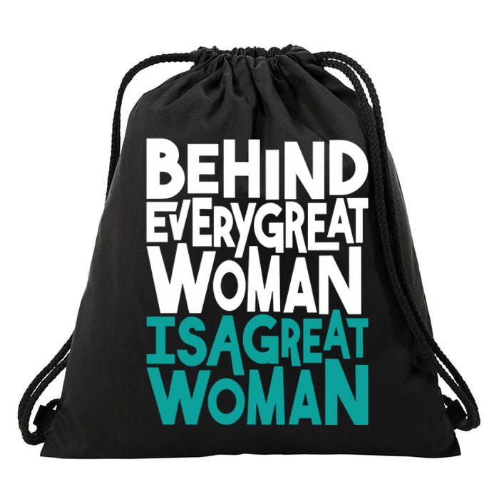 Behind Every Great Woman Is A Great Woman Drawstring Bag