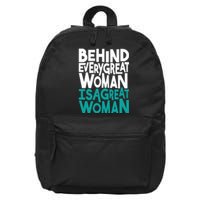 Behind Every Great Woman Is A Great Woman 16 in Basic Backpack