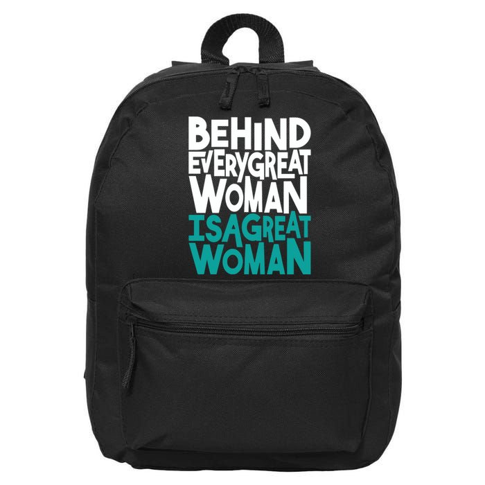 Behind Every Great Woman Is A Great Woman 16 in Basic Backpack