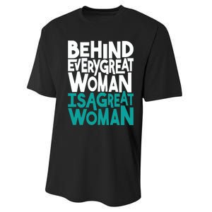 Behind Every Great Woman Is A Great Woman Performance Sprint T-Shirt