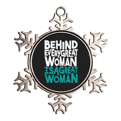 Behind Every Great Woman Is A Great Woman Metallic Star Ornament