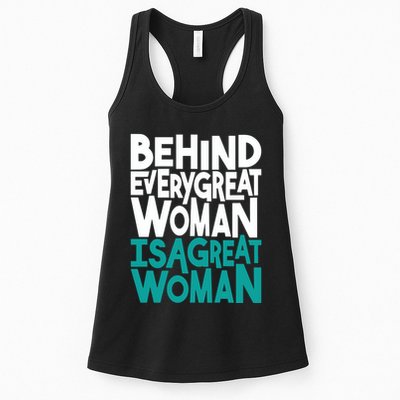Behind Every Great Woman Is A Great Woman Womens Tank Top