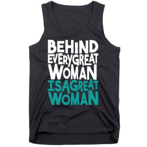 Behind Every Great Woman Is A Great Woman Tank Top