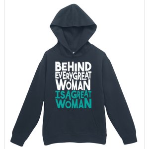 Behind Every Great Woman Is A Great Woman Urban Pullover Hoodie