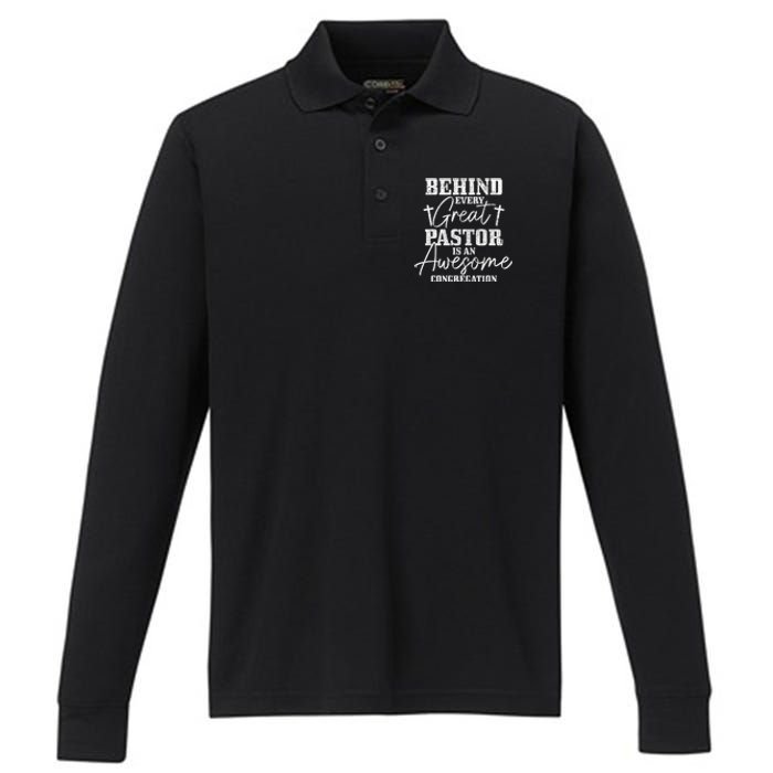 Behind Every Great Pastor Is Awesome Congregation Christian  Performance Long Sleeve Polo