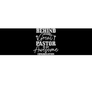 Behind Every Great Pastor Is Awesome Congregation Christian  Bumper Sticker